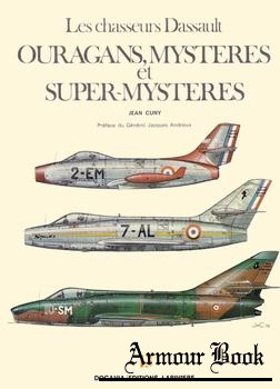 Les Chasseurs Dassault: Ouragans, Mysteres et Super-Mysteres [Collection Docavia №13]