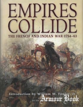 Empires Collide: The French and Indian War 1754-1763 [Osprey General Military]
