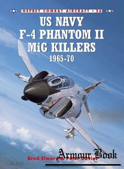 US Navy F-4 Phantom II MiG Killers 1965-1970 [Osprey Combat Aircraft 026]