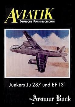 Junkers Ju-287 und EF-131 [Aviatik: Deutsche Fluggeschichte]