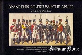 Die Brandenburg-Preussische Armee [Die Deutschen Gesellschaft fur Heereskunde e.V.]
