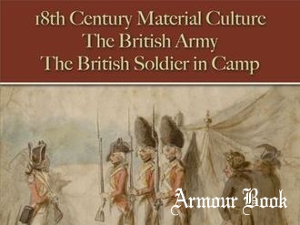 The British Army: The British Soldier in Camp [18th Century Material Culture]