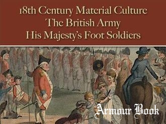 The British Army: His Majesty’s Foot Soldiers [18th Century Material Culture]