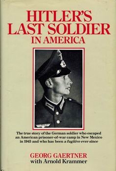 Hitler's Last Soldier in America [Stein and Day Publishers]