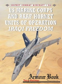 US Marine Corps and RAAF Hornet Units of Operation Iraqi Freedom [Osprey Combat Aircraft 56]