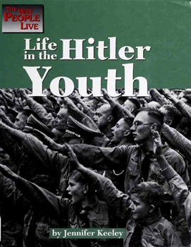 Life in the Hitler Youth [Lucent Books]