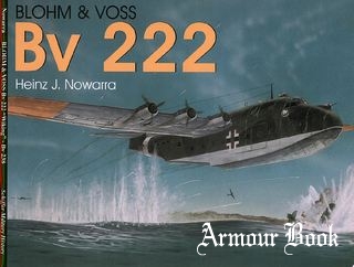 Blohm & Voss Bv 222 [Schiffer Military History]