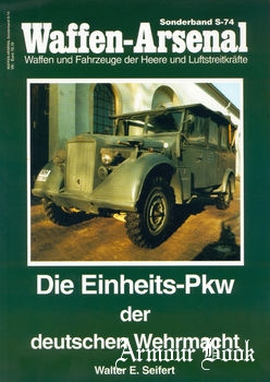 Die Einheits-PKW der Deutschen Wehrmacht [Waffen-Arsenal Sonderband S-74]