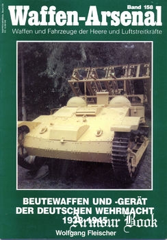 Beutewaffen und -Gerat der Deutschen Wehrmacht 1938-1945 [Waffen-Arsenal 158]