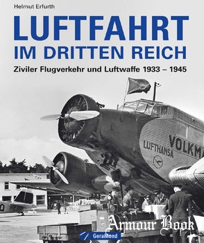 Luftfahrt im Dritten Reich: Ziviler Flugverkehr und Luftwaffe 1933-1945 [GeraMond Verlag]
