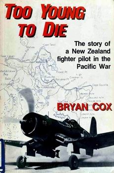 Too Young to Die: The Story of a New Zealand Fighter Pilot in the Pacific War [Iowa State University Press]