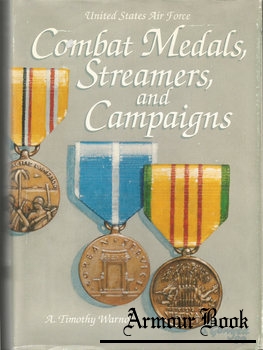 United States Air Force Combat Medals, Streamers, and Campaigns [Reference Series]