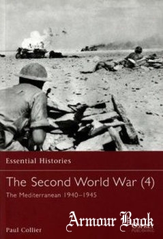 The Second World War (4): The Mediterranean 1940-1945 [Osprey Essential Histories 48]