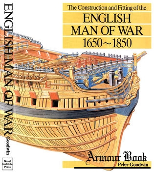 The Construction and Fitting of the English Man of War 1650-1850 [Naval Institute Press]