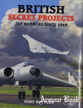 British Secret Projects: Jet Bombers Since 1949 [Midland]