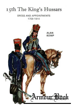 15th The King’s Hussars: Dress amd Appointments 1759-1914 [Almark]