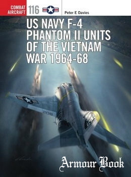 US Navy F-4 Phantom II Units of the Vietnam War 1964-1968 [Osprey Combat Aircraft 116]