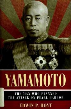 Yamamoto: The Man Who Planned the Attack on Pearl Harbor [The Lyons Press]