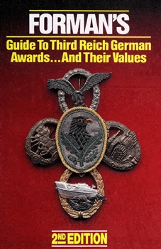 Forman's Guide to Third Reich German Awards... And Their Values [Adrian Forman]