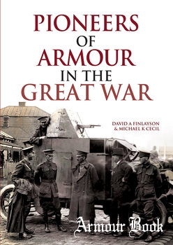 Pioneers of Armour in the Great War [Pen & Sword]