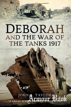 Deborah and the War of the Tanks 1917 [Pen & Sword]