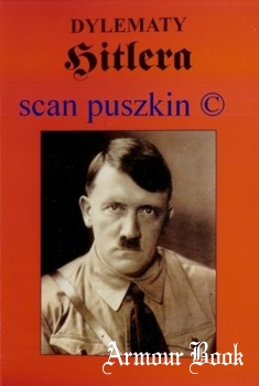 Dylematy Hitlera [Biblioteka Wydawnictwa Militaria 4]