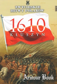 Kluszyn 1610 [Zwycieskie Bitwy Polakow Tom 21]