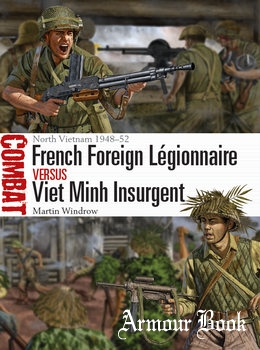 French Foreign Legionnaire vs Viet Minh Insurgent: North Vietnam 1948-1952 [Osprey Combat 36]