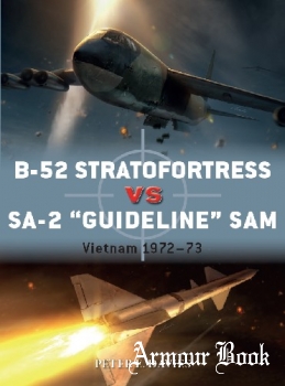 B-52 Stratofortress vs SA-2 "Guideline" SAM: Vietnam 1972-1973 [Osprey Duel 89]
