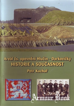 Areal cs. Opevneni Hlucin-Darkovicky: Historie a Soucasnost [Ales Horak]