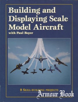 Building and Displaying Scale Model Aircraft [Kalmbach Books]