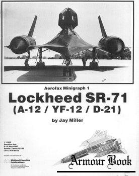Lockheed SR-71 (A-12 / YF-12 / D-21) [Aerofax Minigraph 01]