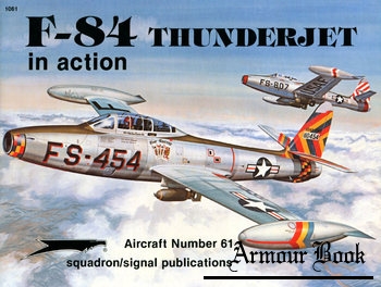 F-84 Thunderjet in Action [Squadron Signal 1061]
