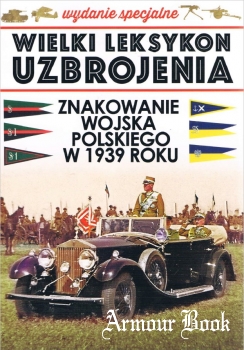 Znakowanie Wojska Polskiego w 1939 roku [Wielki Leksykon Uzbrojenia. Wrzesien 1939 Wydanie Specjalne Tom 1]