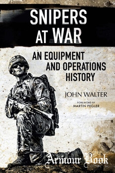 Snipers at War: An Equipment and Operations History [Greenhill Books]