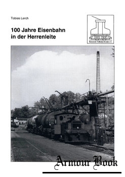 100 Jahre Eisenbahn in der Herrenleite [Historische Feldbahn Dresden e.V.]