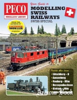 Your Guide to Modelling Swiss Railways [Peco Modellers' Library]