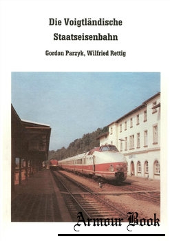 Die Vogtlandische Staatseisenbahn [Deutsche Reichsbahn]