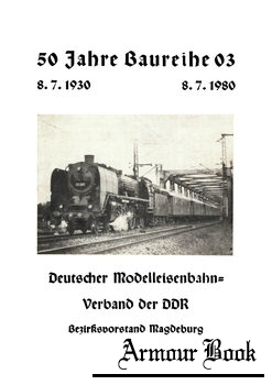 50 Jahre Baureihe 03: 8.7.1939 - 8.7.1980 [Deutscher Modelleisenbahn-Verband der DDR]