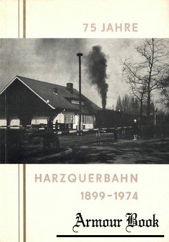 75 Jahre Harzquerbahn 1899-1974 [Selbstverl]