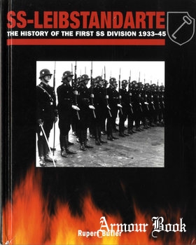 SS-Leibstandarte: The History of the First SS Division 1933-1945 [Spellmount]