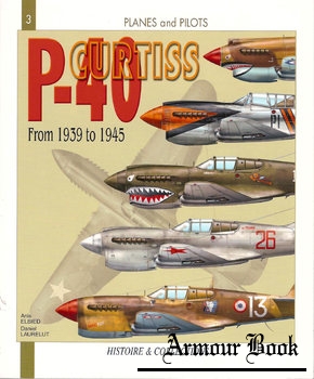 The Curtiss P-40: From 1939 to 1945 [Planes and Pilots №3]