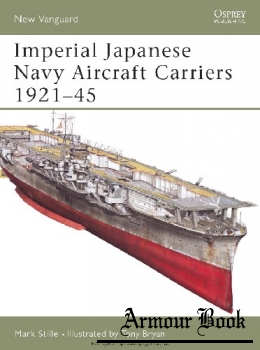 Imperial Japanese Navy Aircraft Carriers 1921-1945 [Osprey New Vanguard 109]