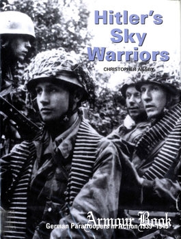 Hitler’s Sky Warriors: German Paratroopers in Action 1939-1945 [Spellmount]