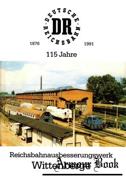 115 Jahre Reichsbahnausbesserungswerk Wittenberge 1876-1991 [Deutsche Reichsbahn]