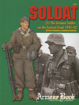 Soldat (1): The German Soldier on the Eastern Front 1941-1943 [Concord 6512]