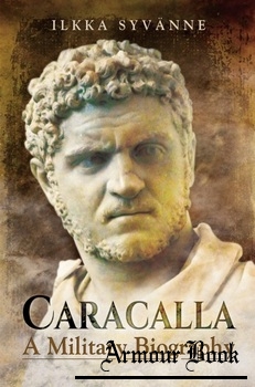 Caracalla: A Military Biography [Pen & Sword]