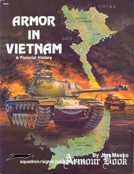 Armor in Vietnam: A Pictoral History [Squadron Signal 6033]