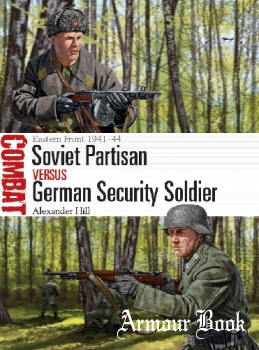 Soviet Partisan vs German Security Soldier: Eastern Front 1941-1944 [Osprey Combat 44]