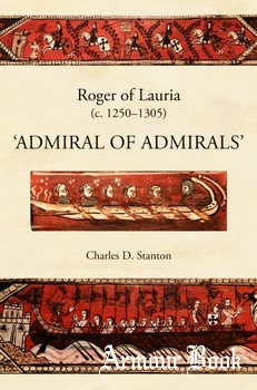 Roger of Lauria (c.1250-1305): Admiral of Admirals [The Boydell Press]